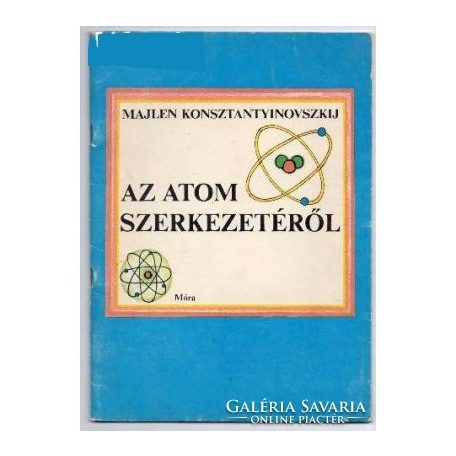 Az atom szerkezetéről antikvár könyv Móra könyvkiadó 1981
