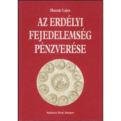Huszár Lajos: Erdélyi Fejedelemség Pénzverése