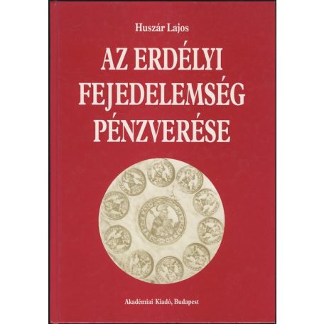 Huszár Lajos: Erdélyi Fejedelemség Pénzverése