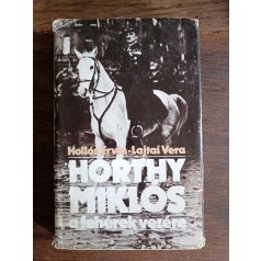   Hollós Ervin és Lajtai Vera - Horthy Miklós a fehérek vezére