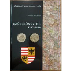 Lengyel András: Ezüstkönyv III. 1387-1440