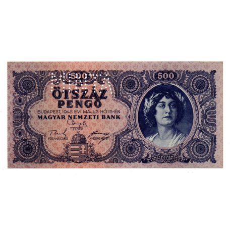 500 Pengő Bankjegy 1945 MINTA perforációval és sorszámmal