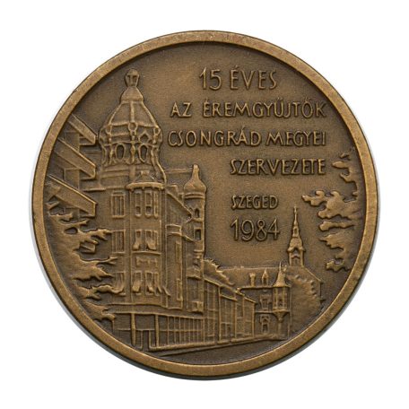 MÉE 15 éves a Csongrád Megyei szerzvezet bronz emlékérem 1984